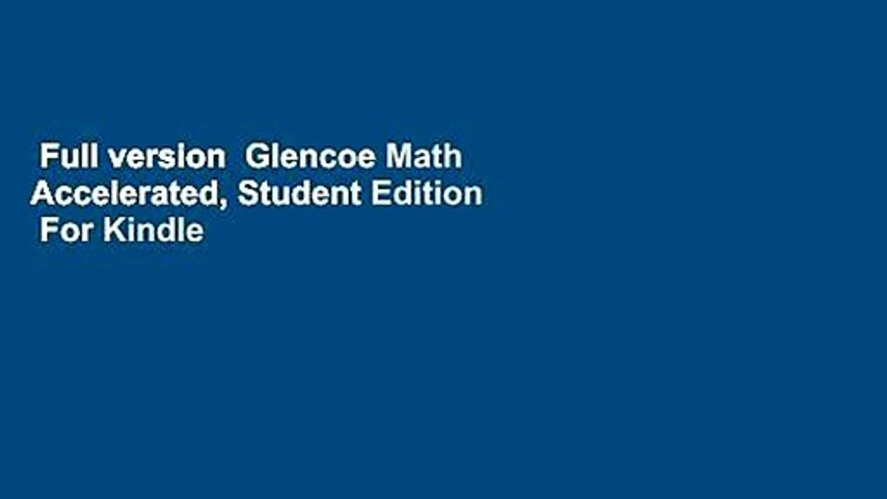 Full version  Glencoe Math Accelerated, Student Edition  For Kindle