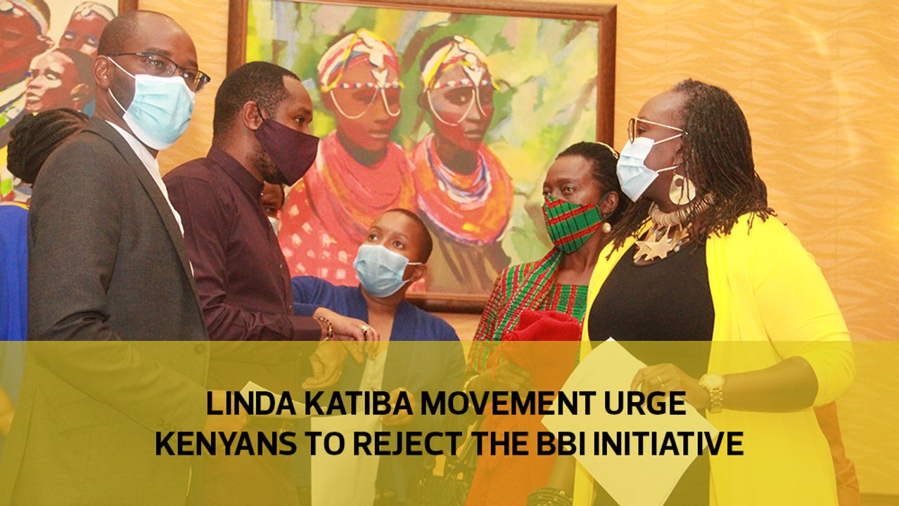 Linda Katiba Movement urges Kenyans to reject the BBI initiative