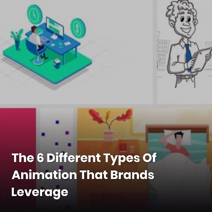 THE 6 DIFFERENT TYPES OF ANIMATION THAT BRANDS LEVERAGE – WITH RELEVANT EXAMPLE