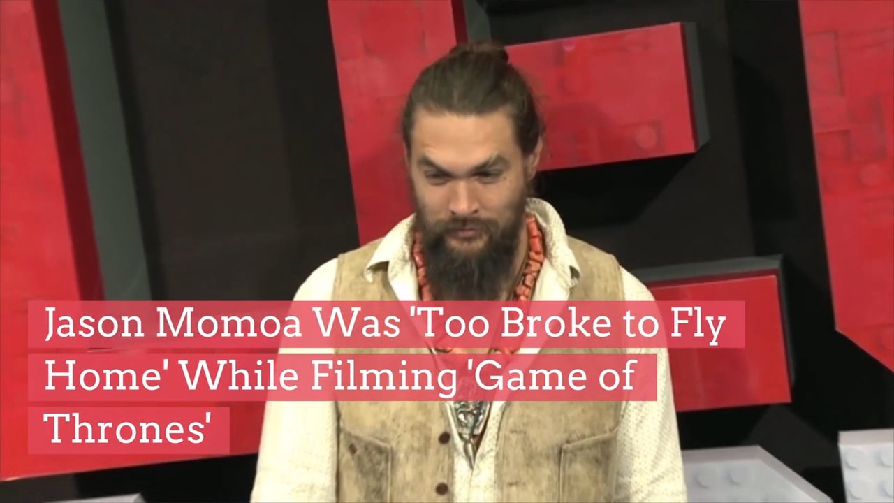 Jason Momoa Was 'Too Broke to Fly Home' While Filming 'Game of Thrones'