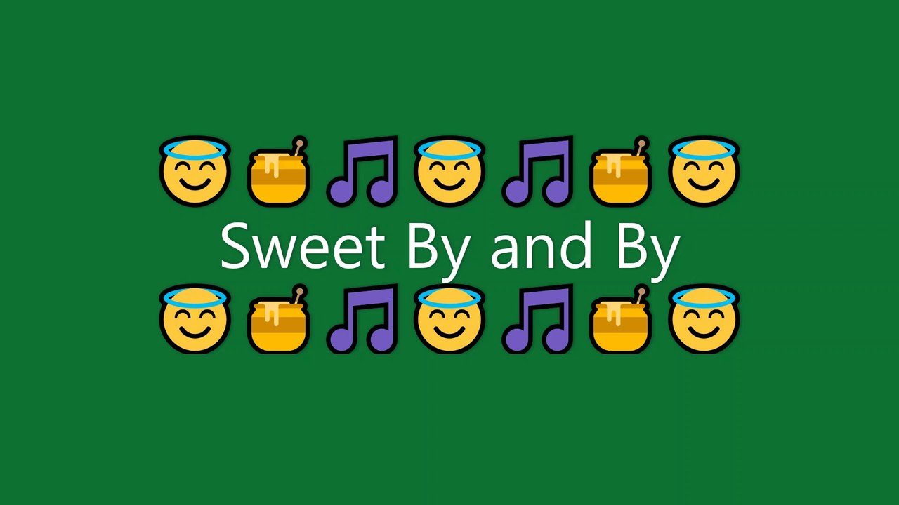 Sweet By and By