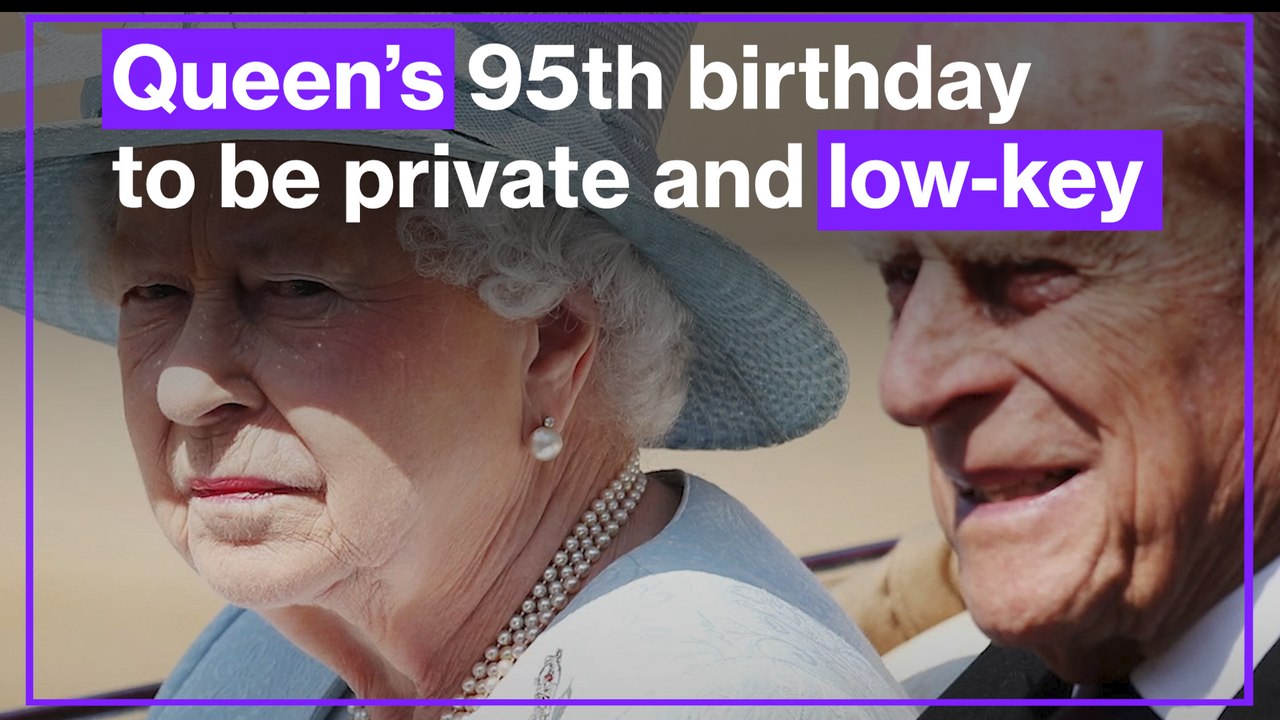 Queen’s 95th birthday to be private and low-key