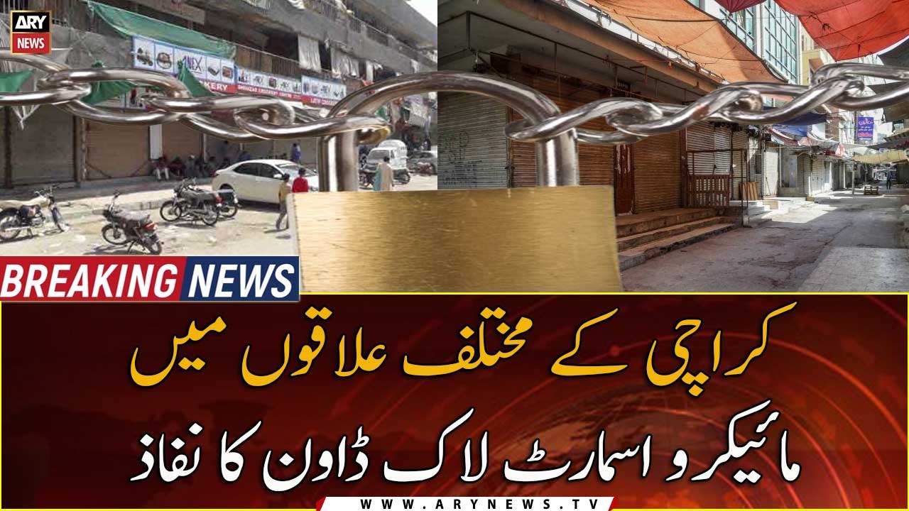 Implementation of Micro Smart Lockdown in different areas of Karachi