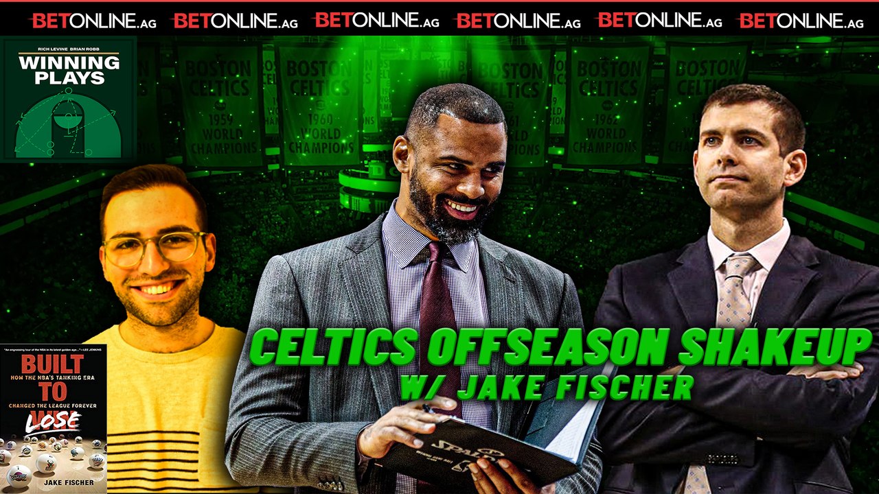 Dissecting the Celtics Offseason Shakeup with Jake Fischer | Winning Plays Powered by BetOnline.ag
