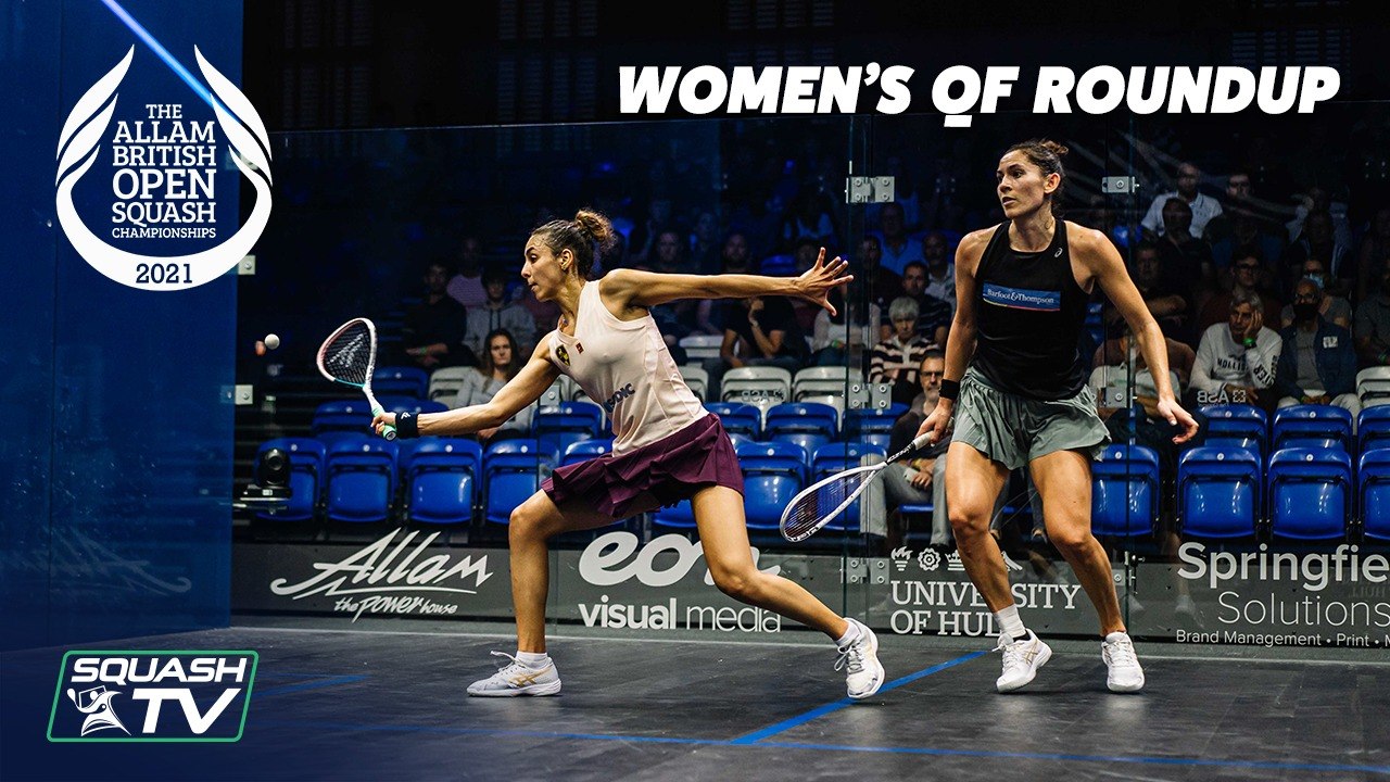 Squash: Allam British Open 2021 - Women's Quarter Final Roundup