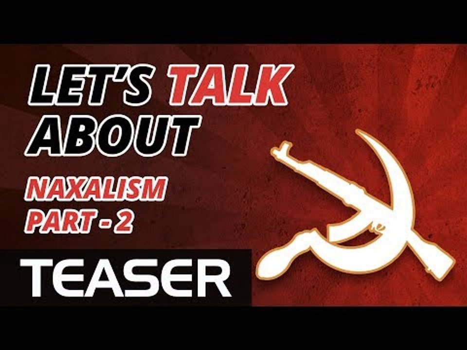 Teaser: Why the Naxals are like fish in a pond