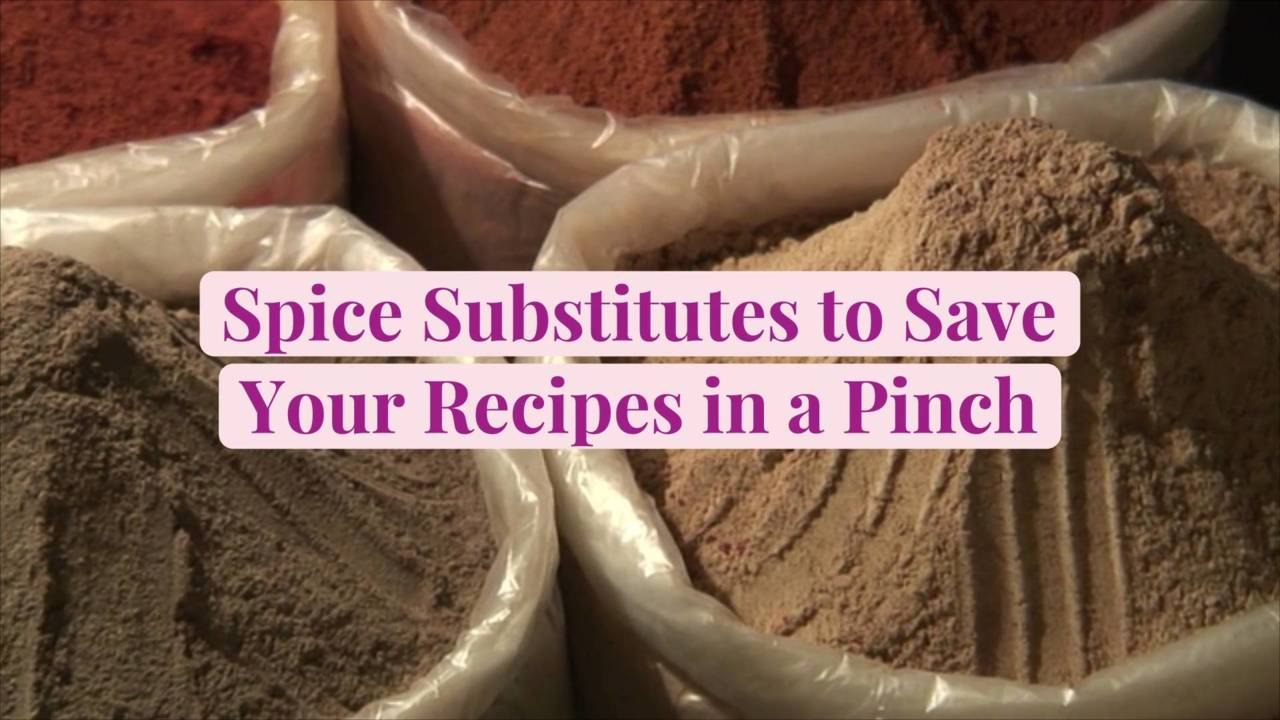 Spice Substitutes to Save Your Recipes in a Pinch