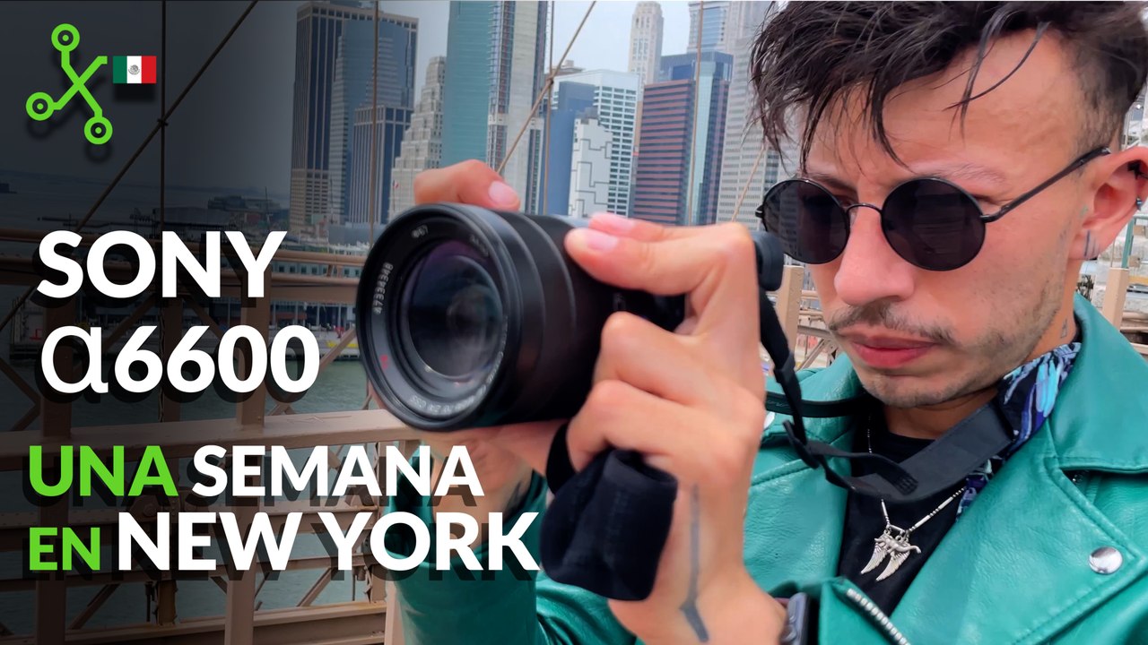 Sony A6600 de viaje por NEW YORK: una versátil cámara para profesionales
