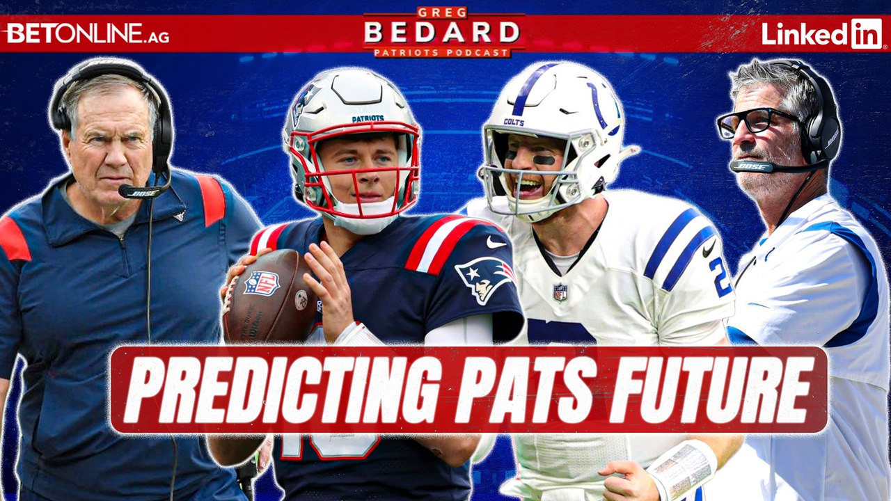 Patriots Crystal Ball: Predicting the Patriots’ Future | Greg Bedard Patriots Podcast
