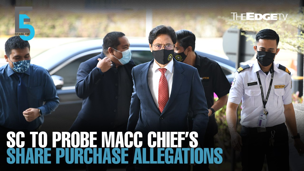EVENING 5: SC to probe MACC chief’s share purchase allegations