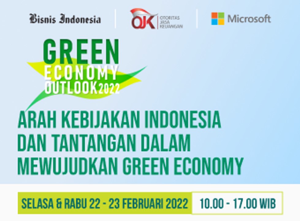 Bisnis Indonesia Green Economy Outlook 2022: Kebijakan dan Tantangan Menuju Ekonomi Hijau