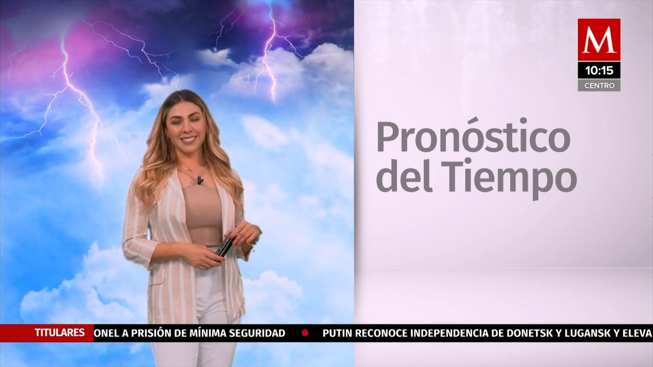 El clima para hoy 22 de febrero 2022, con Jessica de Luna