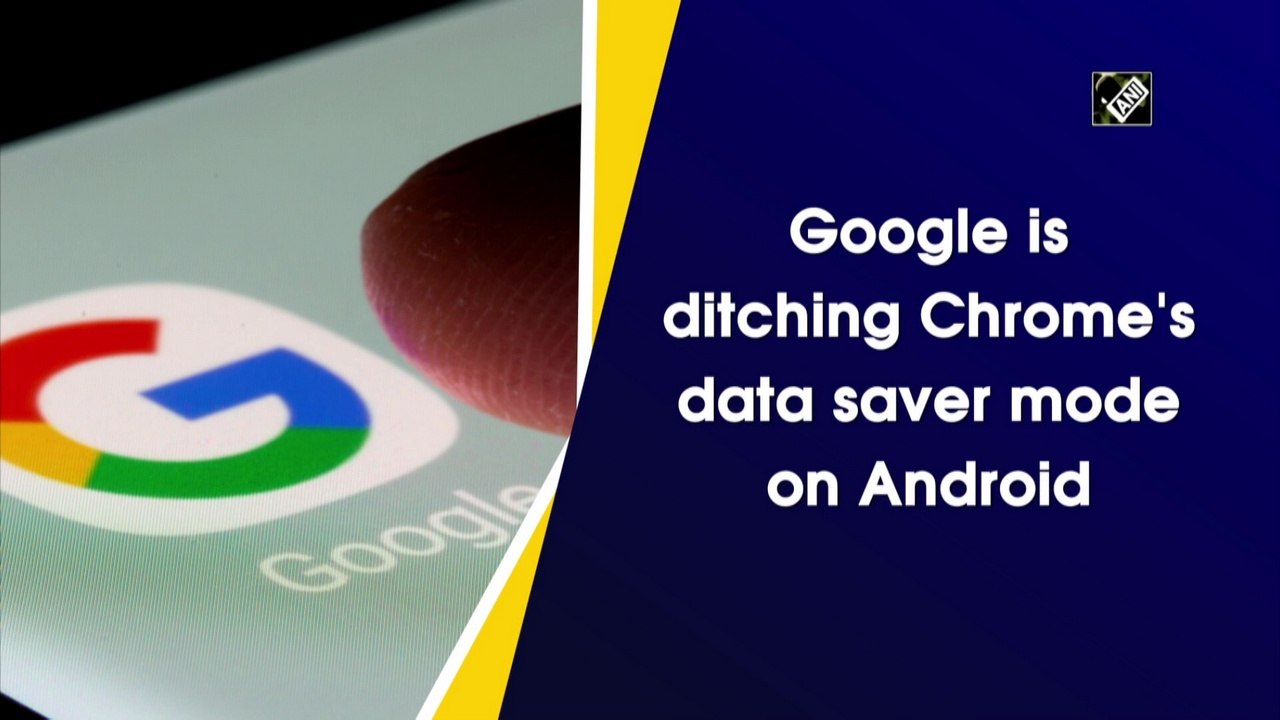 Google is ditching Chrome's data saver mode on Android