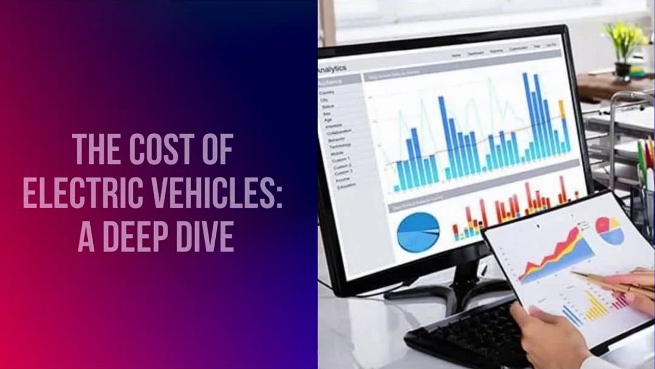 The Cost of Electric Vehicles A Deep Drive