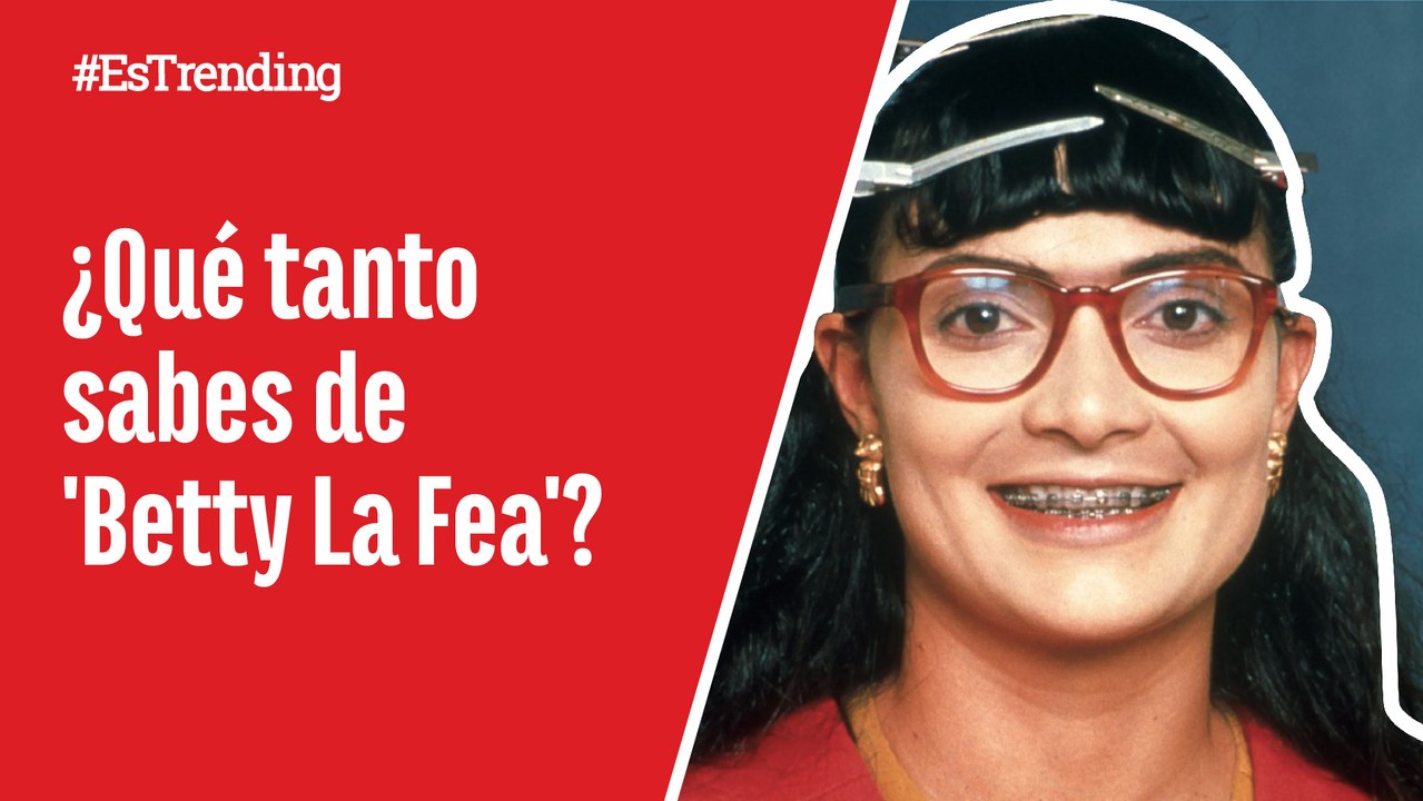 ¿Qué tanto sabes de 'Betty, la Fea'?