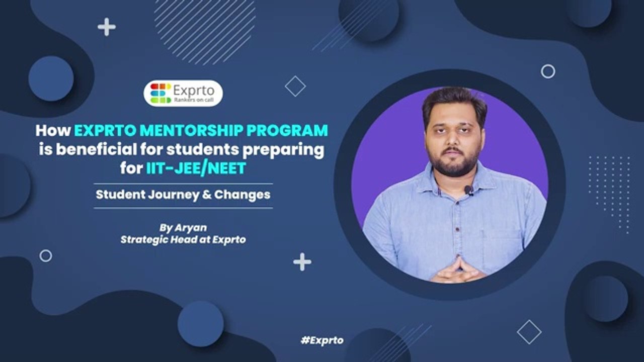 How EXPRTO MENTORSHIP PROGRAM is beneficial for students preparing for IIT/NEET | Student Journey