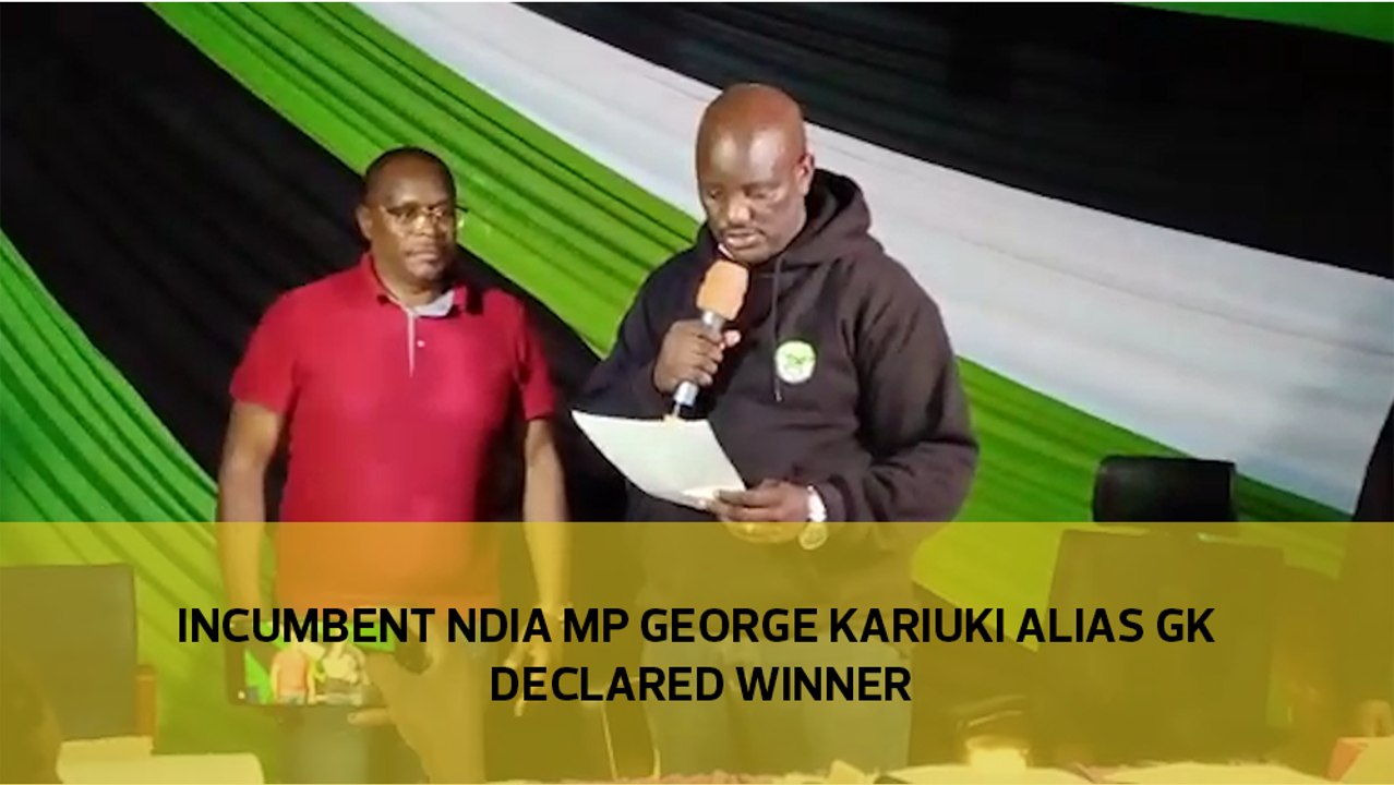 Incumbent Ndia MP George Kariuki alias GK declared winner