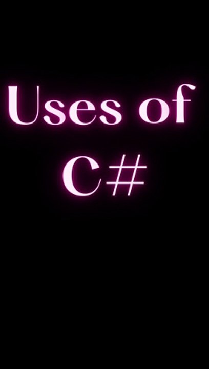 Uses of C#
