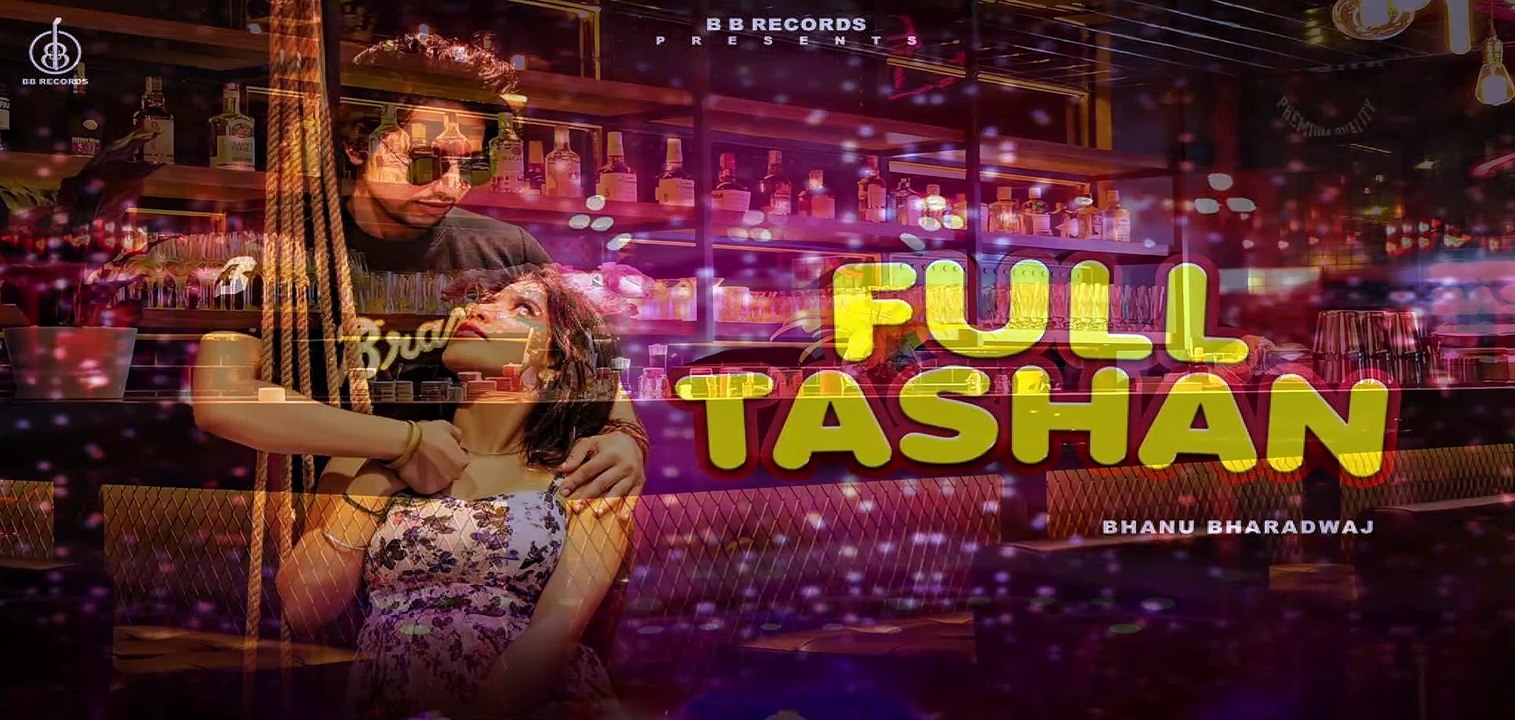 Discover the Latest Hit Song 'Full Tashan' by Bhanu Bhardwaj 🎶