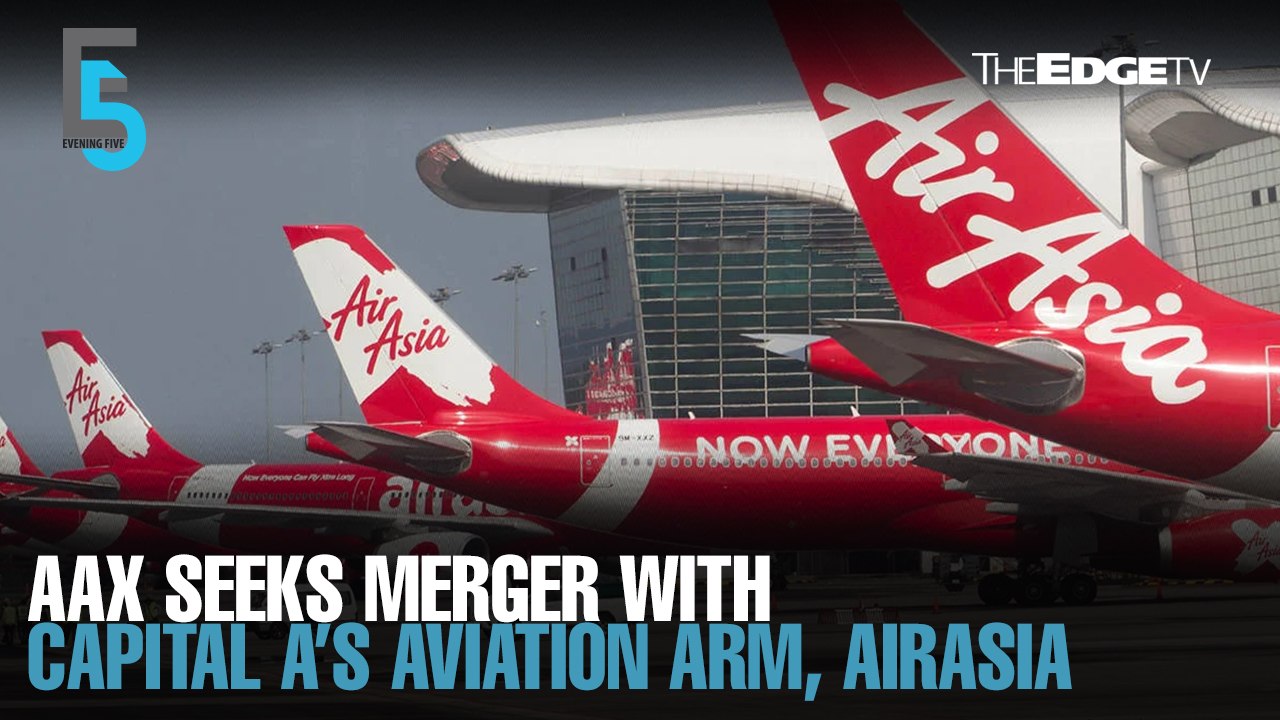 EVENING 5: AirAsia X seeks merger with AirAsia, AAAGL