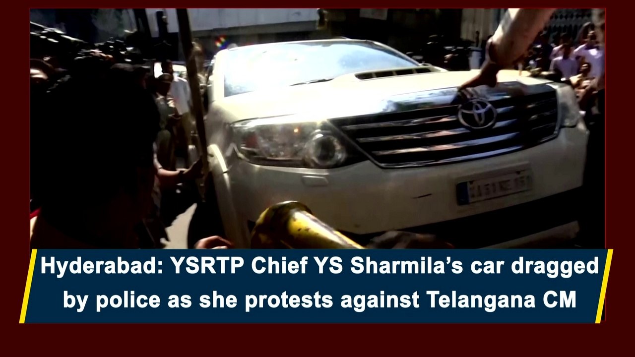 Hyderabad: YSRTP Chief YS Sharmila’s car dragged by police as she protests against Telangana CM