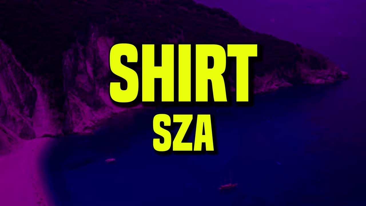 SZA - Shirt (Lyrics)