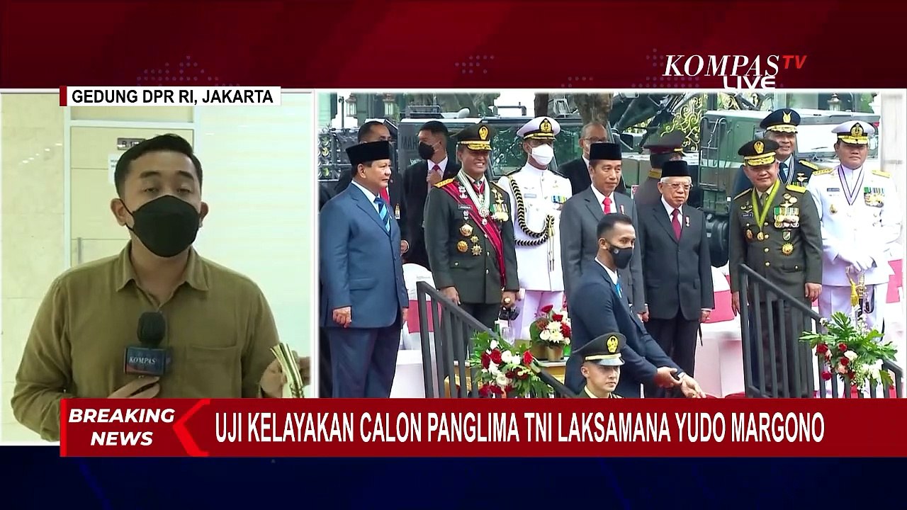 Tahap Uji Kelayakan Laksamana Yudo Margono Sebagai Calon Panglima TNI