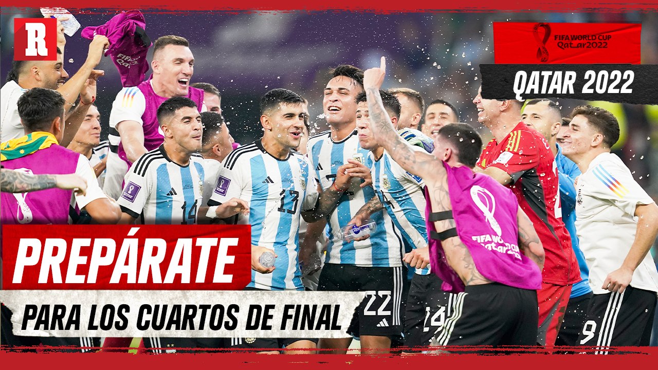 ¿Dónde y cuándo puedo ver los CUARTOS DE FINAL? QATAR 2022