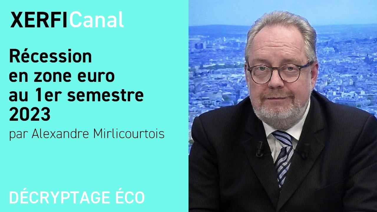 Récession en zone euro au 1er semestre 2023 [Alexandre Mirlicourtois]