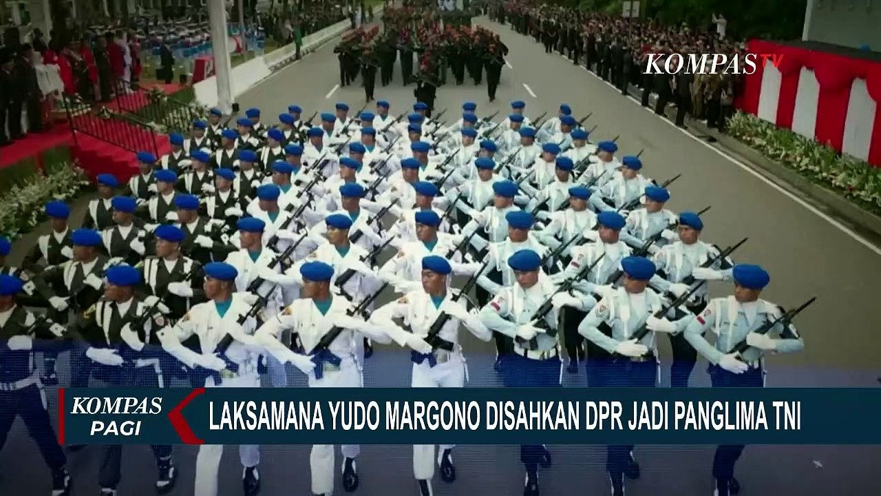 Laksamana Yudo Margono Disahkan DPR jadi Panglime TNI - ULASAN ISTANA