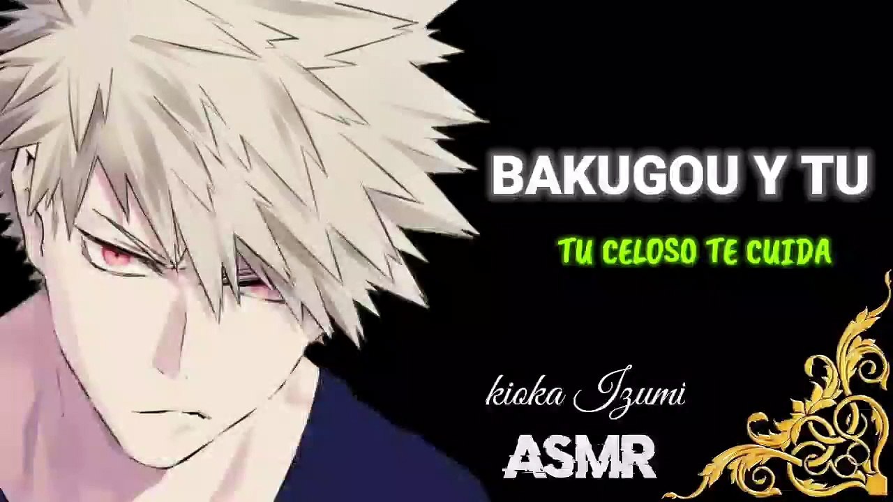 Bakugou Celoso y Tu - ASMR ESPAÑOL ROLEPLAY