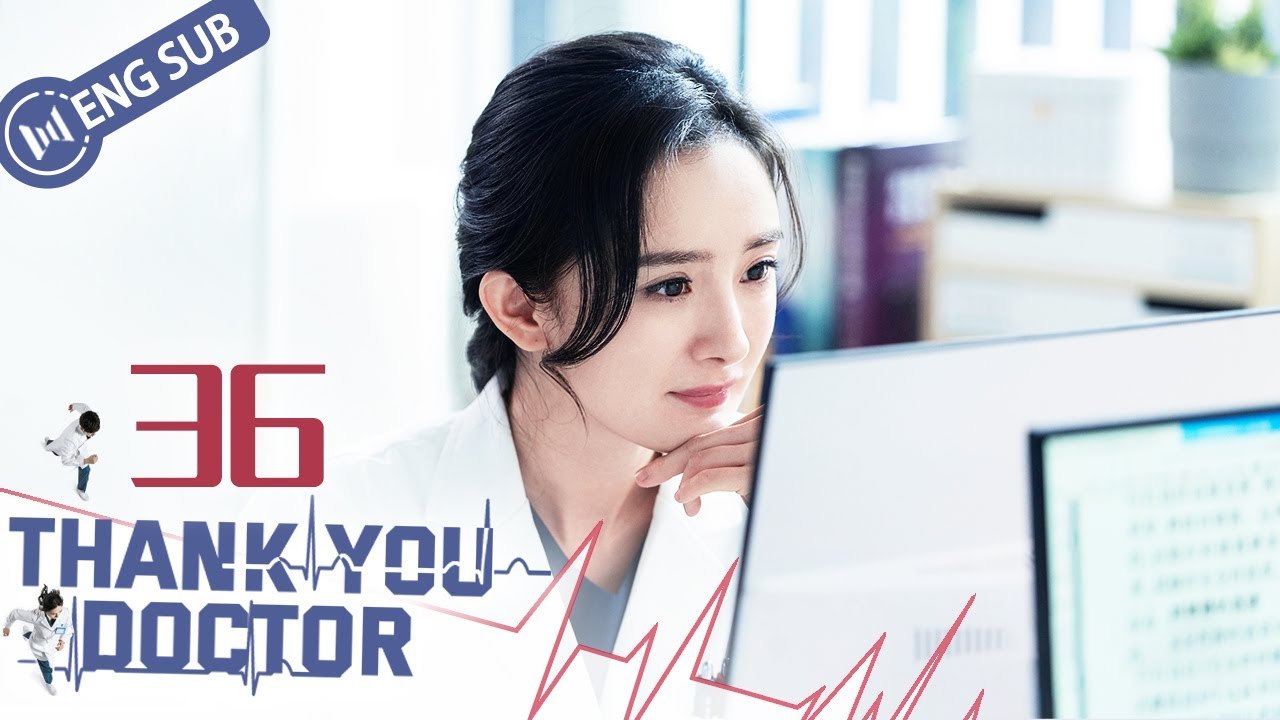 [Eng Sub] Thank You, Doctor EP 36 (Yang Mi, Bai Yu) _ 谢谢你医生
