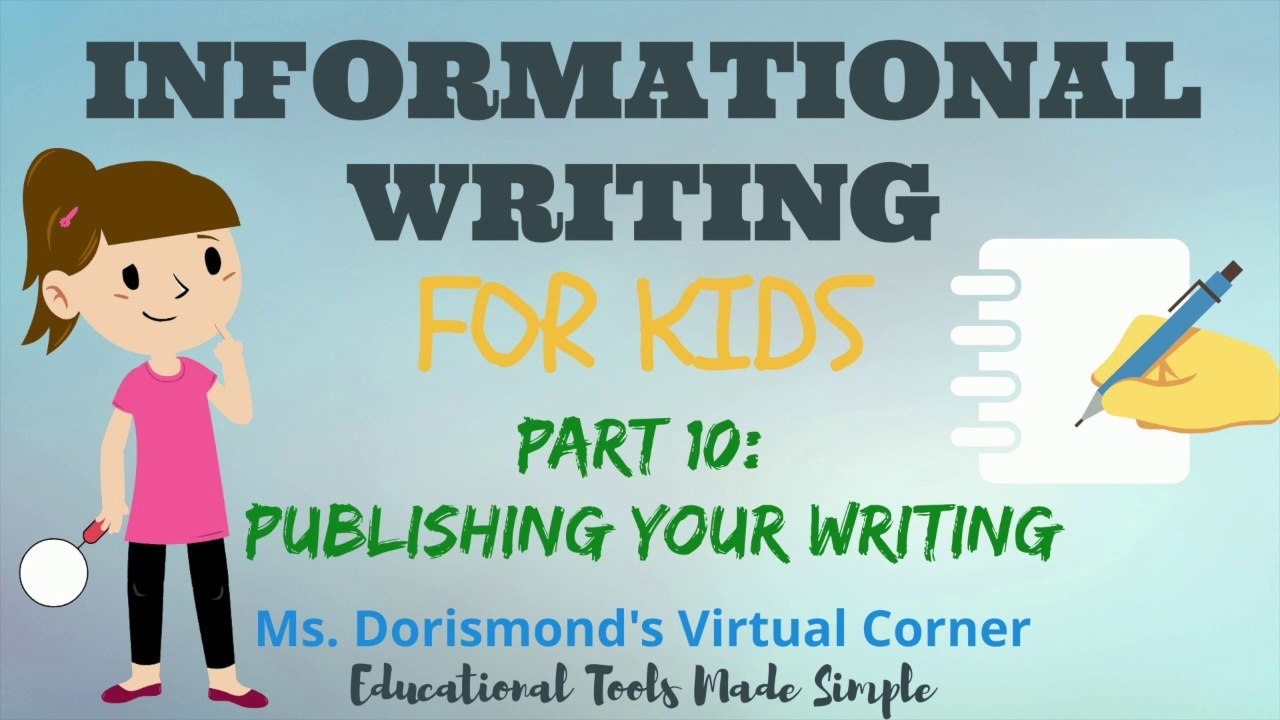 Publishing Your Writing | Informational Writing for Kids | Part 10