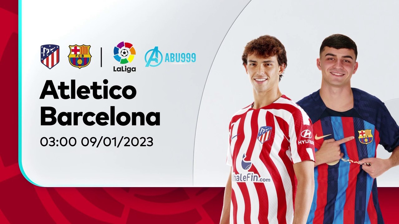 Soi kèo Atletico Madrid vs Barcelona 09/01: 3 điểm trầy trật