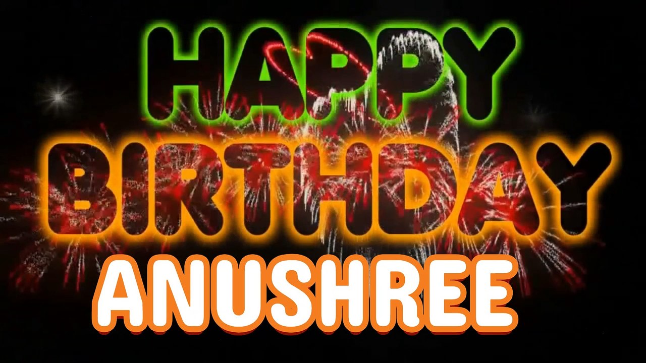 ANUSHREE Happy Birthday Song – Happy Birthday ANUSHREE - Happy Birthday Song - ANUSHREE birthday song