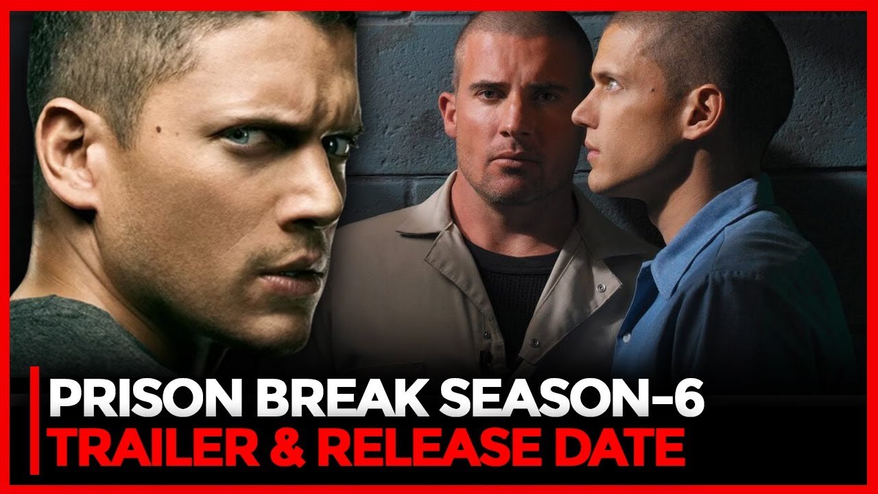Prison Break Season 6 Trailer, Release Date & 2023 Updates