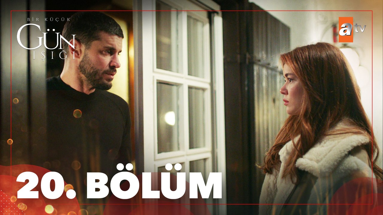 Bir Küçük Gün Işığı 20. Bölüm