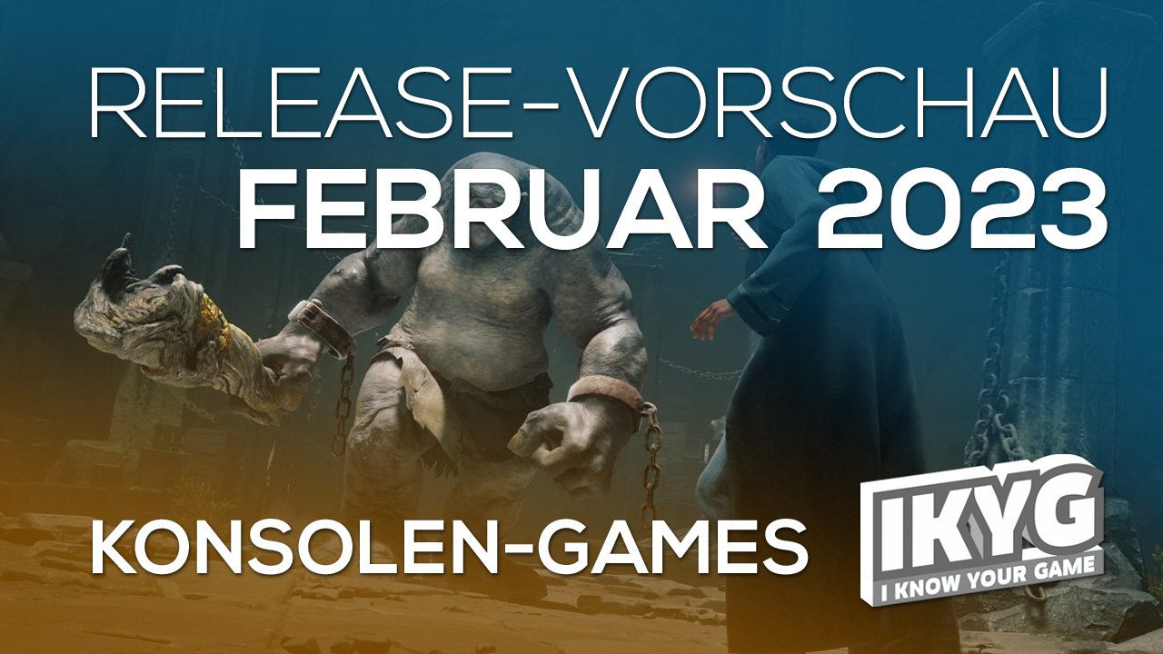 Spannende Spiele-Highlights Februar 2023: Neue Releases für PS4, PS5, Switch & Xbox 🎮