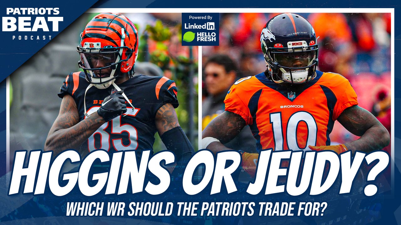 Should Patriots Trade for Jerry Jeudy or Tee Higgins?