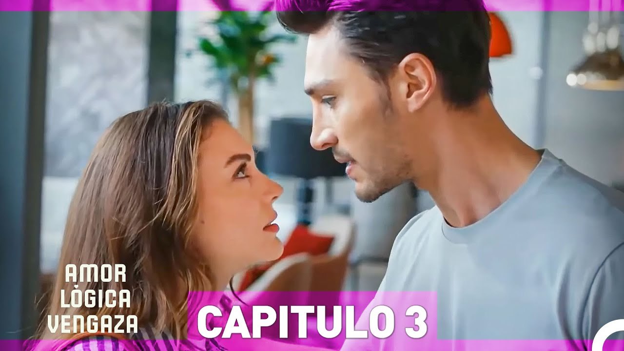 Amor Lógica Venganza - Capitulo 3 (Español Doblado)