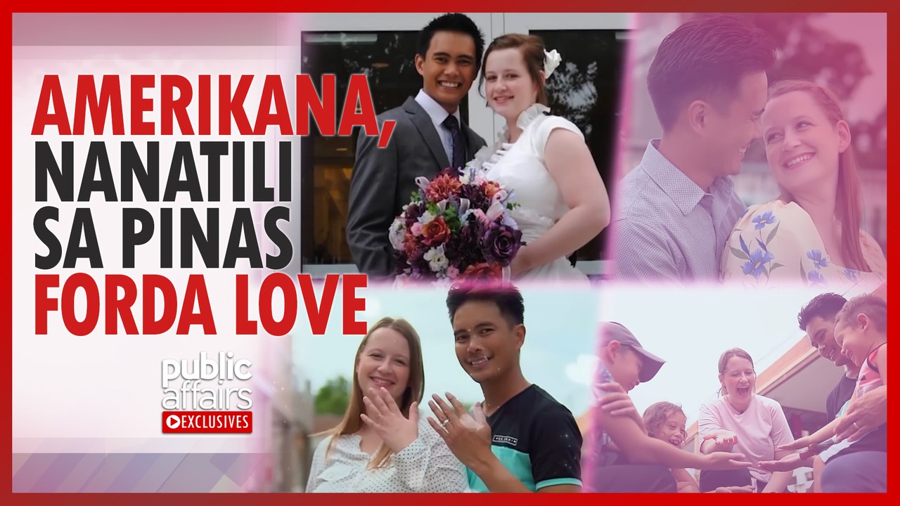 Amerikana, nanatili sa Pinas forda love | Public Affairs Exclusives
