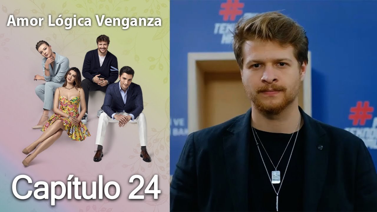 Amor Lógica Venganza - Capitulo 24