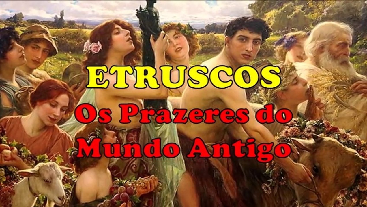 Etruscos (Os Prazeres do Mundo Antigo)