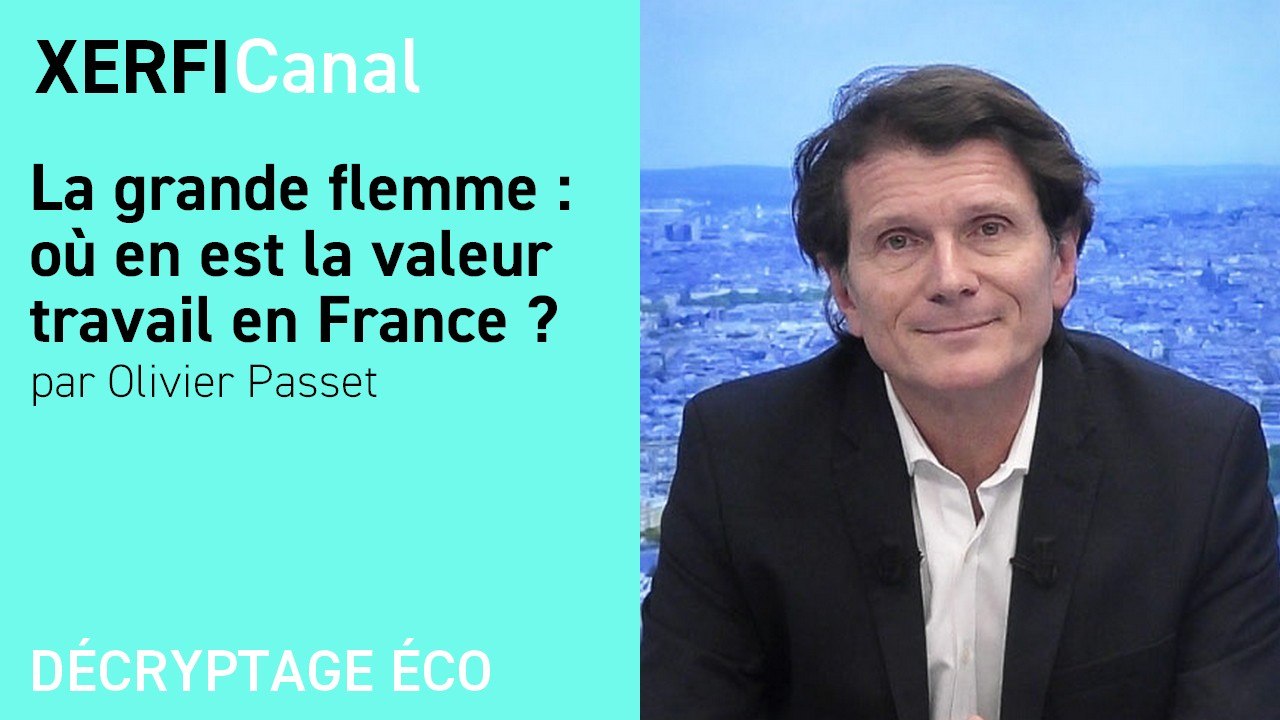 La grande flemme : où en est la valeur travail en France ? [Olivier Passet]