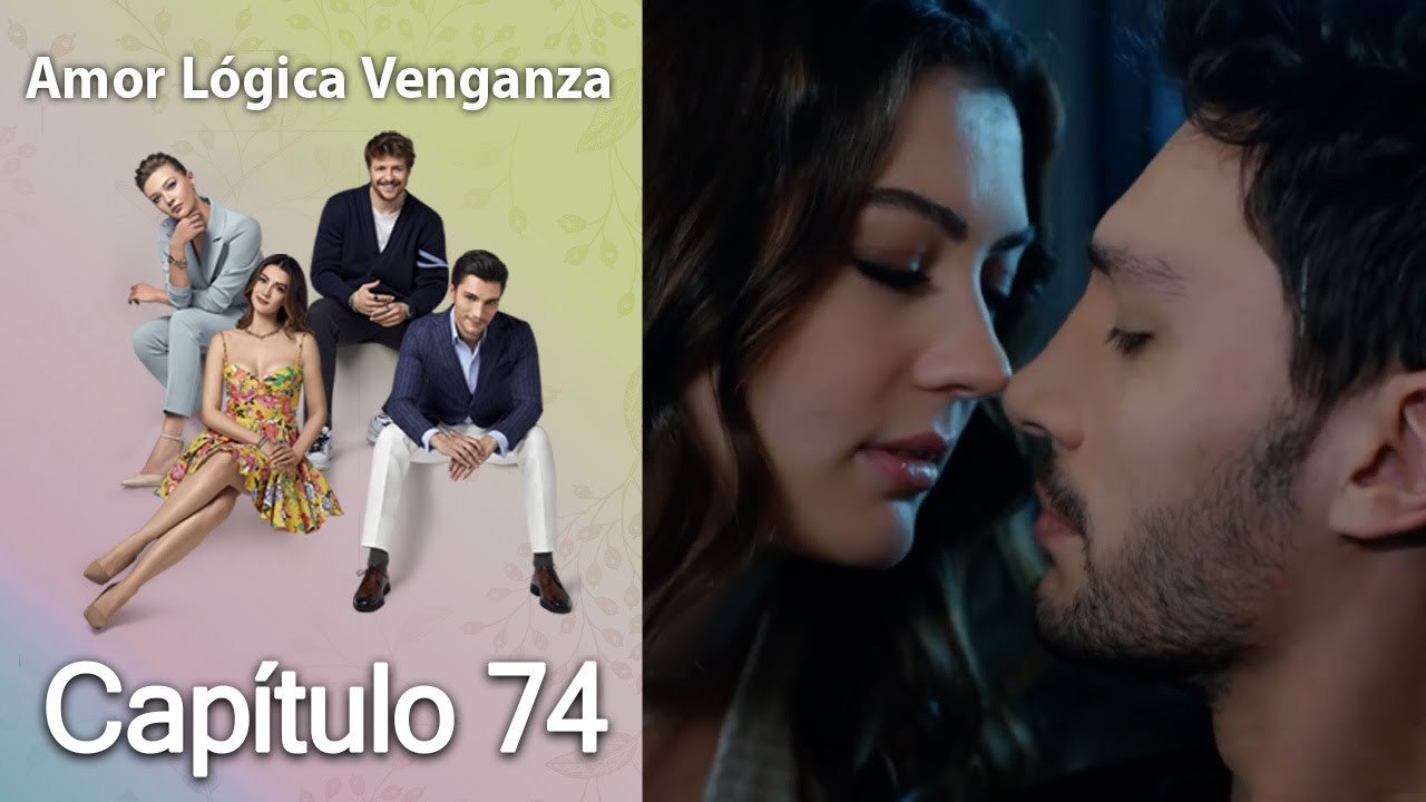 Amor Lógica Venganza - Capitulo 74