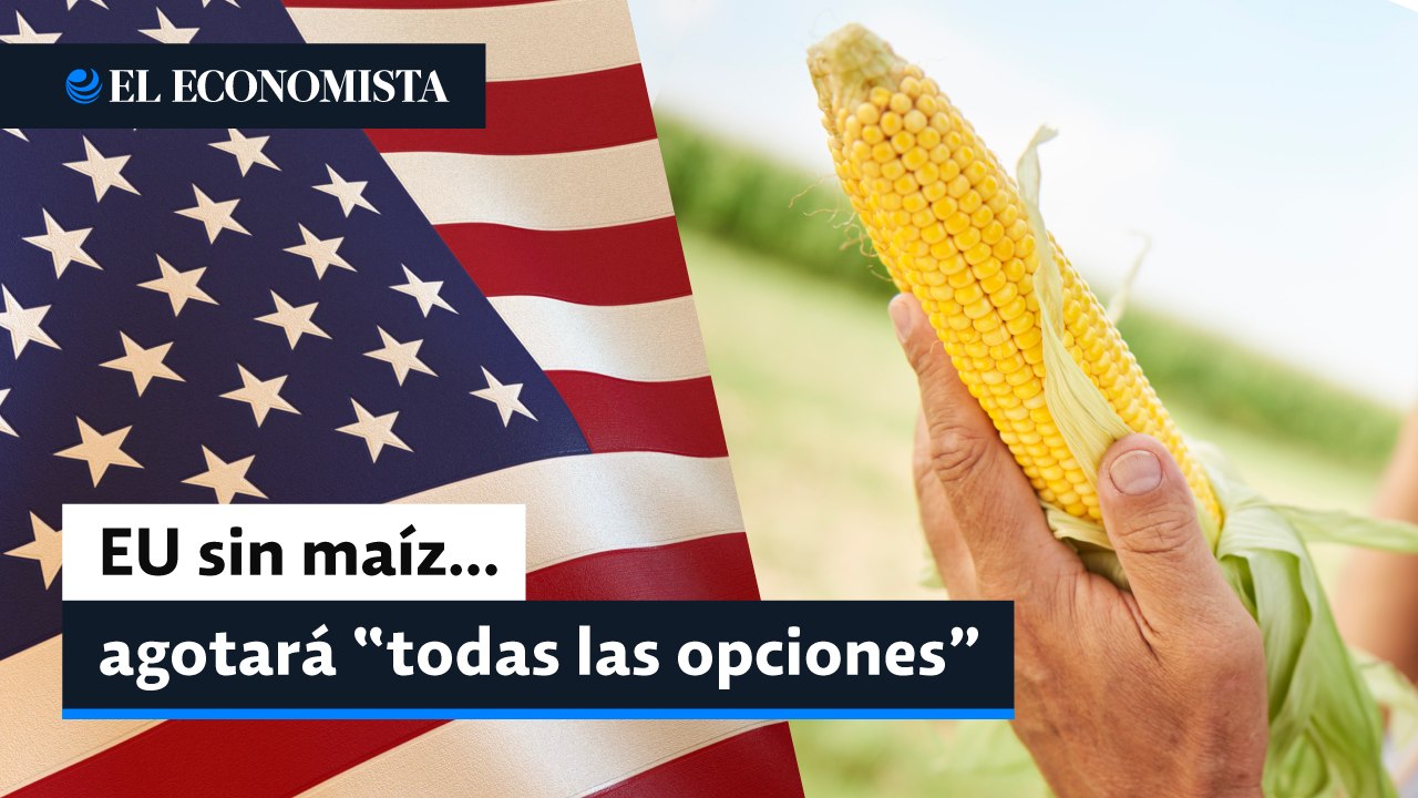 EU agotará "todas las opciones" para resolver disputa con México por el maíz