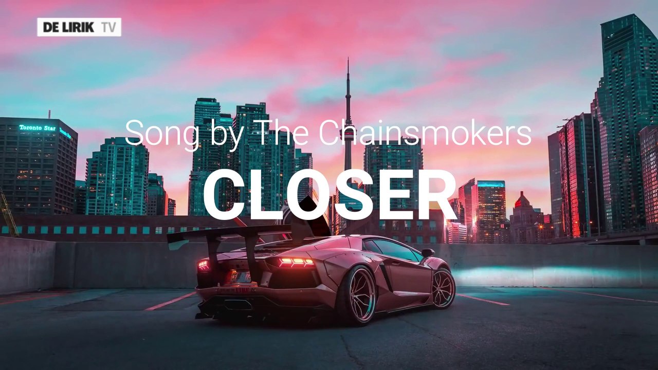 The Chainsmookers Closer Lyrics | Vocal + Lyrics