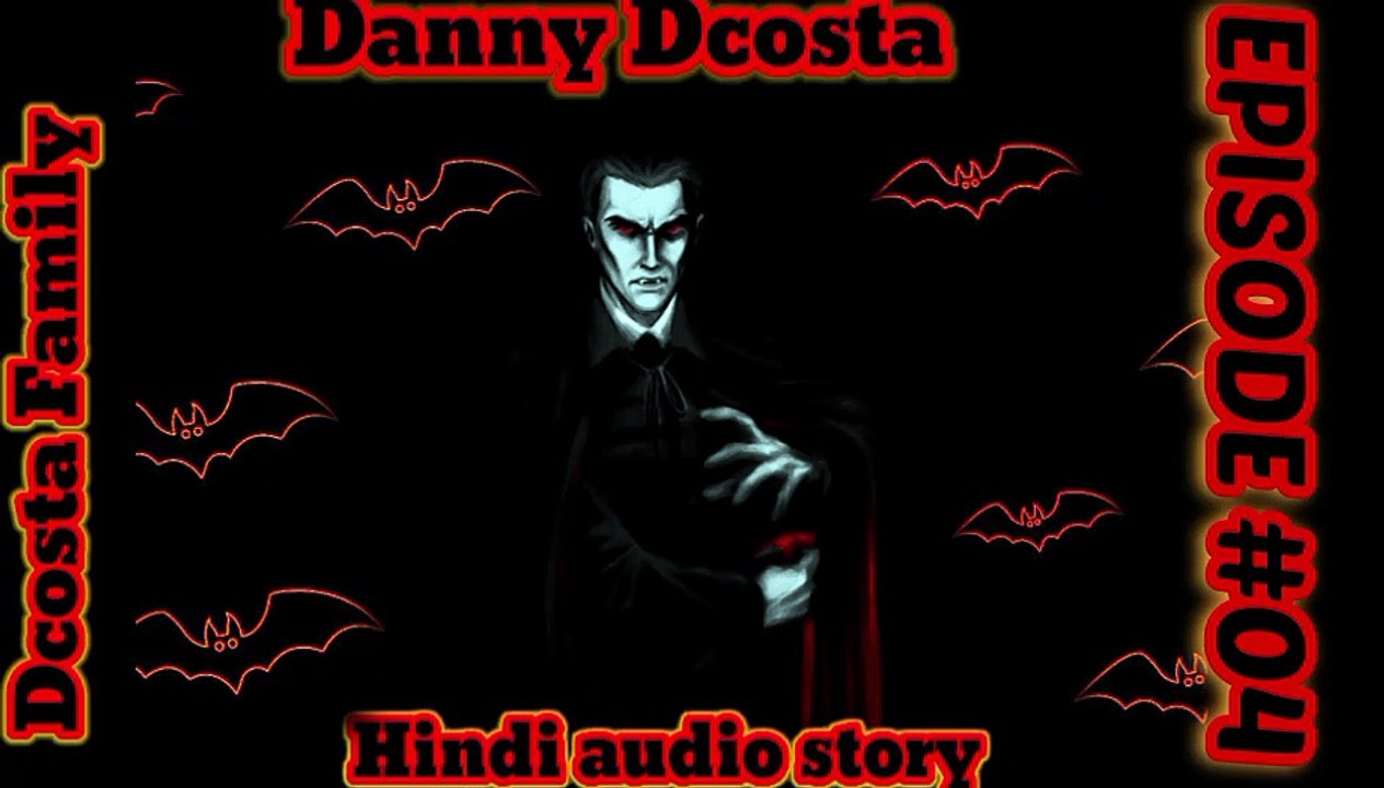 {HINDI} BLOOD VAMPIRE DANNY DCOSTA HINDI AUDIO STORY#04 # 98.0Story fm