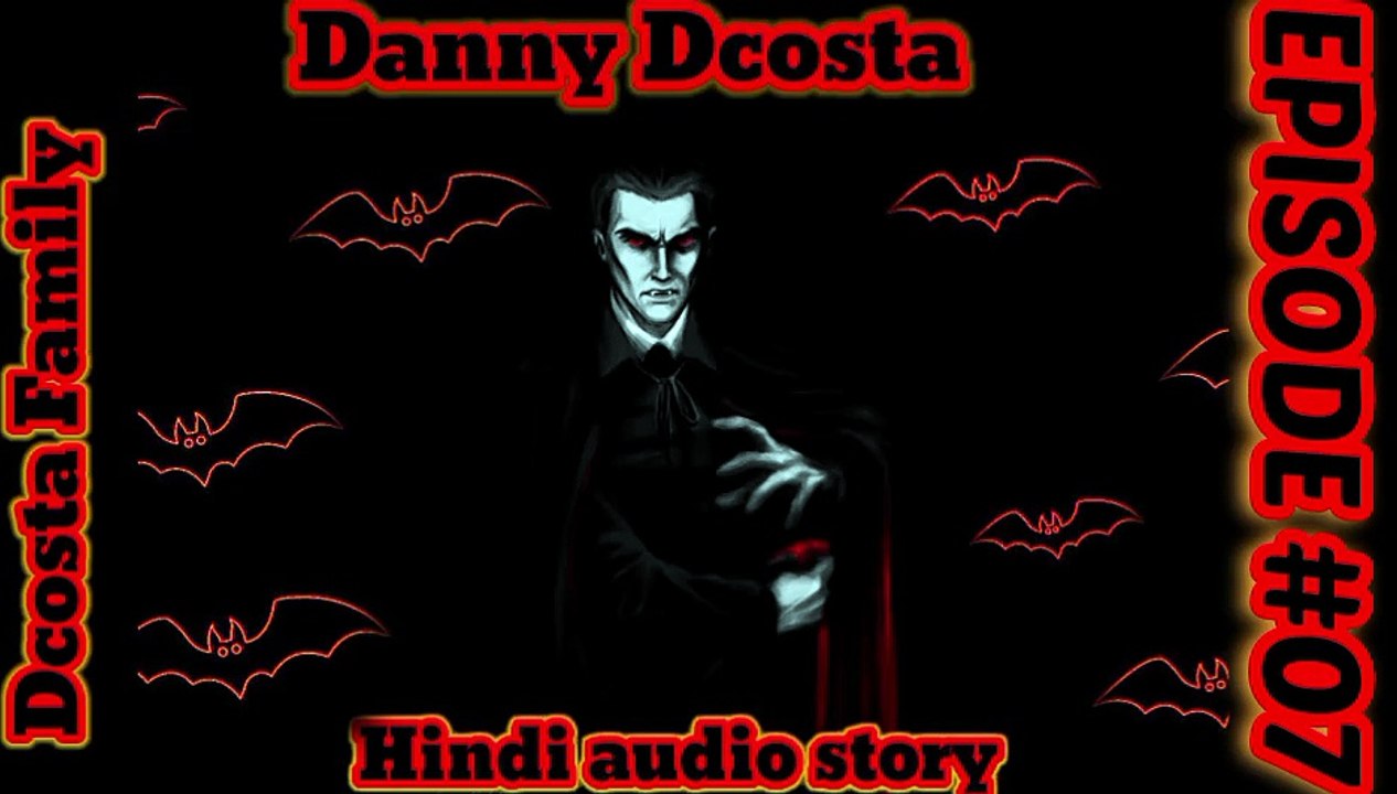 {HINDI} BLOOD VAMPIRE DANNY DCOSTA HINDI AUDIO STORY#07 # 98.0Story fm