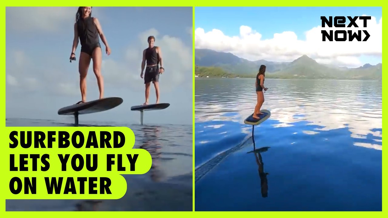 Surfboard lets you fly on water | Next Now